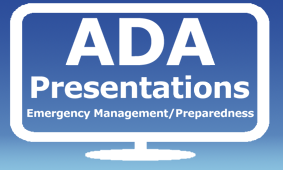 ADA Presentations Emergency Management/Preparedness 