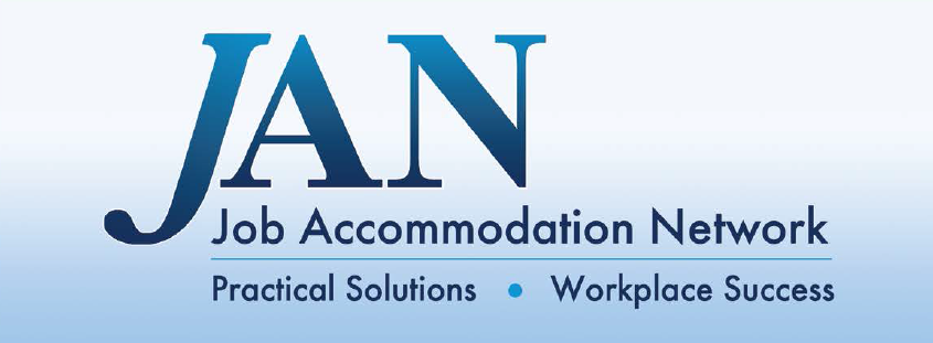 JAN, Job Accommodation Network; Practical Solutions - Workplace Success