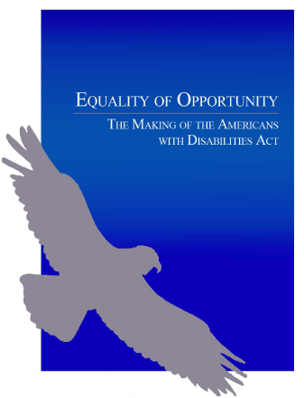 Equality of Opportunity: The Making of the Americans with Disabilities Act 