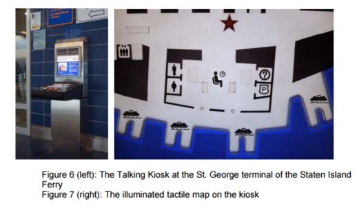 The Talking Kiosk at the St. George terminal of the Staten Island
Ferry and The illuminated tactile map on the kiosk 