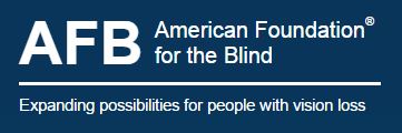 AFB: American Foundation for the Blind: Expanding possibilities for people with vision loss