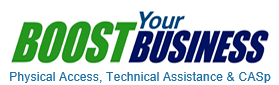 Boost Your Business, Physical Access, Technical Assistance & CASp