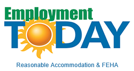 Disability Access Services (DAS) Employment Today, Reasonable Accommodation & FEHA