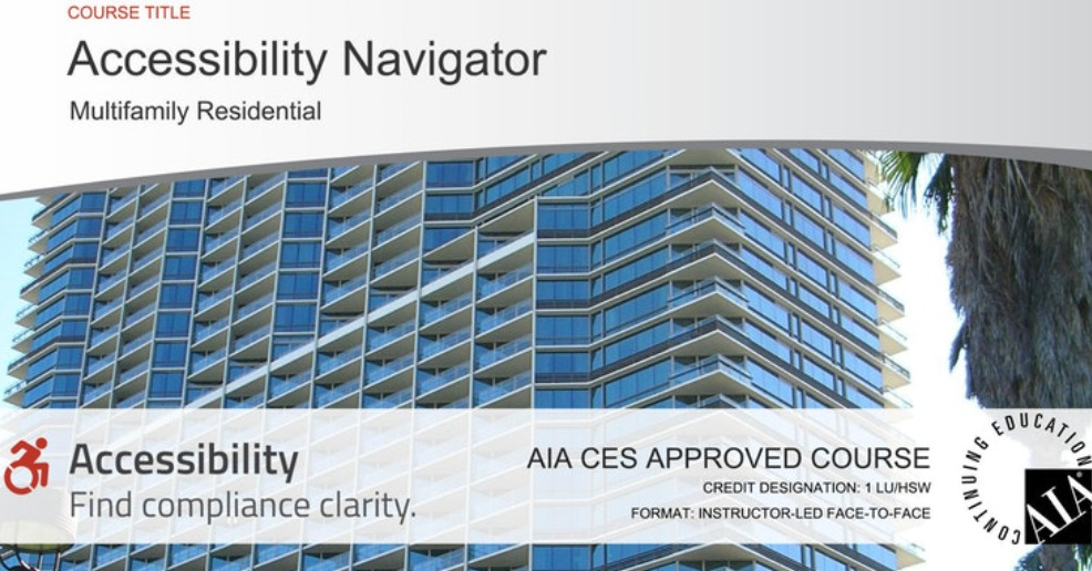 Image of multifamily residential high-rise with title of course: Accessibility Navigator Seminar, with AIA CES approved course logo