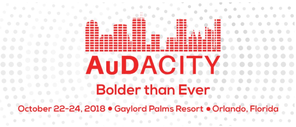 AuDacity: Bolder than ever. October 22-24, 2018. Gaylord Palms Resort. Orlando, Florida.